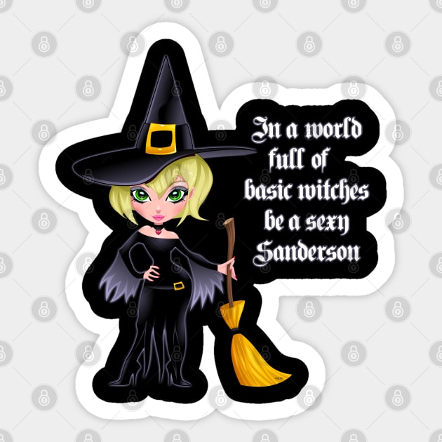 In A World Full Of Basic Witches Be A Sexy Sanderson Shirt Sticker by creative